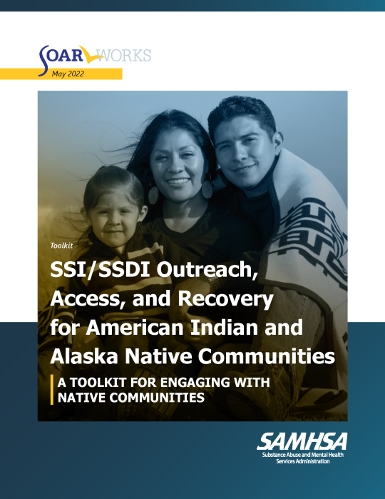 SSI/SSDI Outreach, Access, and Recovery for American Indian and Alaska Native Communities. A Toolkit for Engaging with Communities